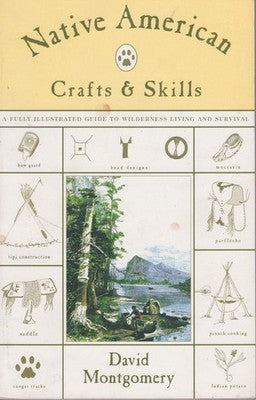 Native American Crafts & Skills Book by David Montgomery - Wilderness Survival Guide